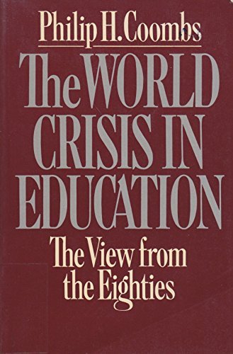 The World Crisis in Education: The View from the Eighties