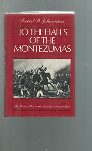 Imagen de archivo de To the Halls of the Montezumas : The Mexican War in the American Imagination a la venta por Better World Books