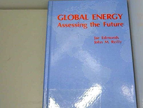 Beispielbild fr Global Energy : Assessing the Future zum Verkauf von Better World Books