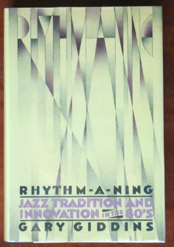 Beispielbild fr Rhythm-A-ning : Jazz Tradition and Innovation in The '80s zum Verkauf von Better World Books