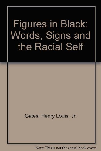 9780195035643: Figures in Black: Words, Signs and the Racial Self