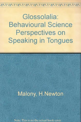 Beispielbild fr Glossolalia : Behavioral Science Perspectives on Speaking in Tongues zum Verkauf von Better World Books