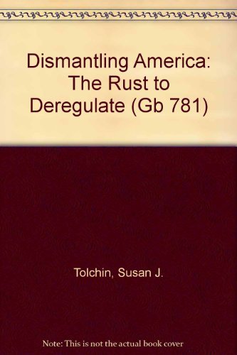 Beispielbild fr Dismantling America: The Rush to Deregulate (Gb 781) zum Verkauf von Wonder Book