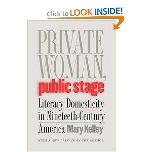 Beispielbild fr Private Woman, Public Stage: Literary Domesticity in Nineteenth-Century America zum Verkauf von Wonder Book