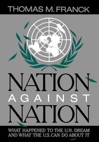 Beispielbild fr Nation Against Nation: What Happened to the U.N. Dream and What the U.S. Can Do About It zum Verkauf von Wonder Book