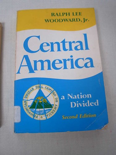 Central America: A Nation Divided (9780195035926) by Woodward Jr., Ralph Lee