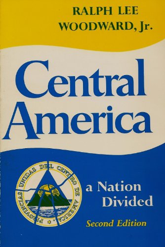 Central America: A Nation Divided (Latin American Histories) (9780195035933) by Woodward Jr., Ralph Lee