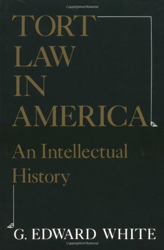 Beispielbild fr Tort Law in America: An Intellectual History zum Verkauf von Wonder Book