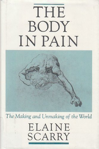 9780195036015: The Body in Pain: The Making and Unmaking of the World