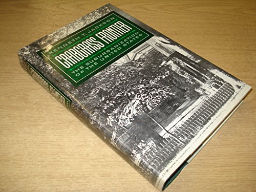 Imagen de archivo de Crabgrass Frontier: The Suburbanization of the United States a la venta por ThriftBooks-Atlanta