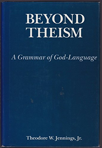 Stock image for Beyond Theism : A Grammar of God-Language for sale by Better World Books: West