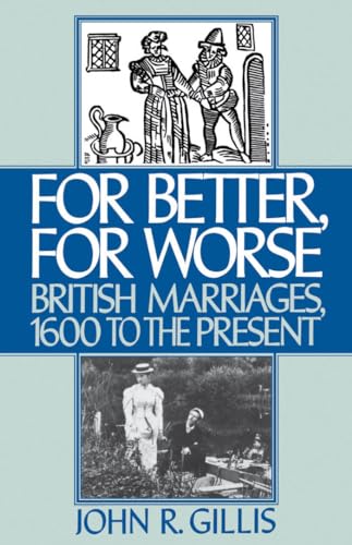 Imagen de archivo de For Better, for Worse : British Marriages, 1600 to the Present a la venta por Better World Books
