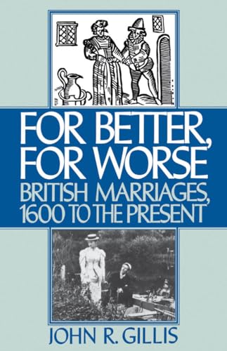 Stock image for For Better, for Worse : British Marriages, 1600 to the Present for sale by Better World Books