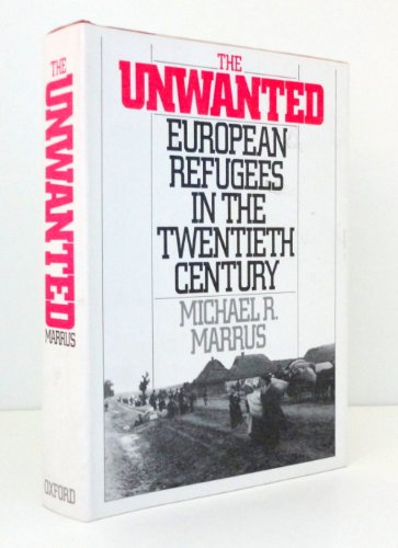 9780195036152: The Unwanted: European Refugees in the Twentieth Century