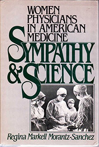Imagen de archivo de Women Physicians in American Medicine: Sympathy & Science a la venta por gearbooks