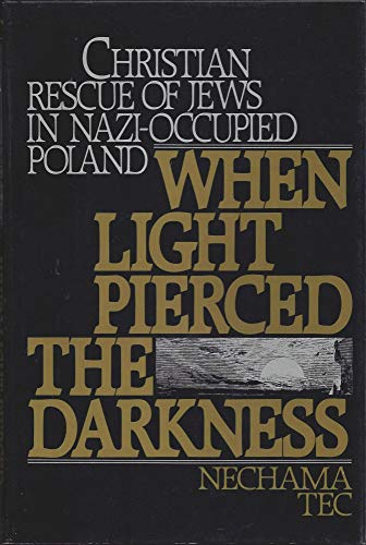 Imagen de archivo de When Light Pierced the Darkness: Christian Rescue of Jews in Nazi-Occupied Poland. a la venta por Henry Hollander, Bookseller