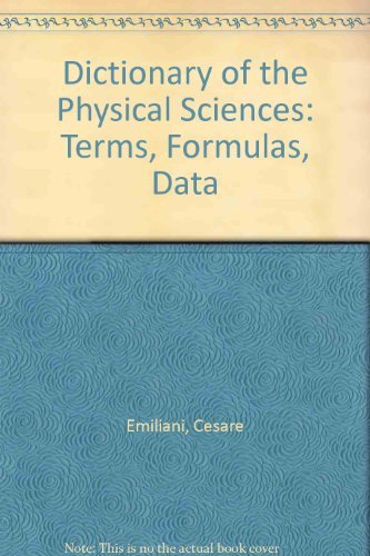 Dictionary of the Physical Sciences: Terms, Formulas, Data (9780195036527) by Emiliani, Cesare