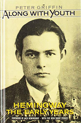 Stock image for Along with Youth: Hemingway, the Early Years for sale by AwesomeBooks
