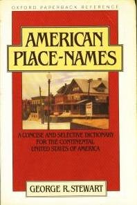 Stock image for American Place-Names : A Concise and Selective Dictionary for the Continental United States of America for sale by Better World Books