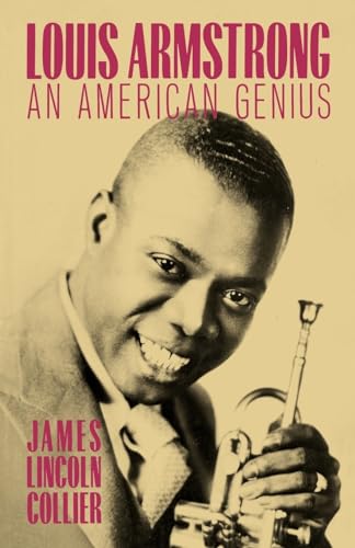 Louis Armstrong: An American Genius (9780195037272) by Collier, James Lincoln