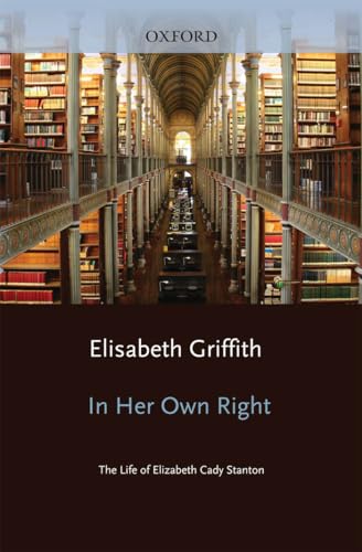 9780195037296: In Her Own Right: The Life of Elizabeth Cady Stanton: 809 (Galaxy Books)