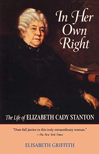 9780195037296: In Her Own Right: The Life of Elizabeth Cady Stanton: 809 (Galaxy Books)