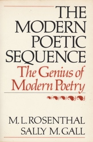 The Modern Poetic Sequence: The Genius of Modern Poetry (9780195037340) by Rosenthal, M.L.; Gall, Sally M.