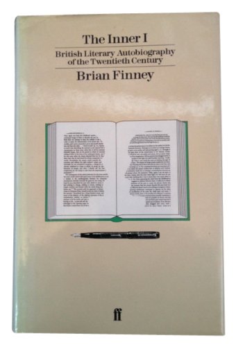 The Inner I: British Literary Autobigraphy of the Twentieth Century (9780195037388) by Finney, Brian