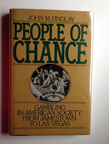 Beispielbild fr People of Chance: Gambling in American Society from Jamestown to Las Vegas zum Verkauf von Books From California