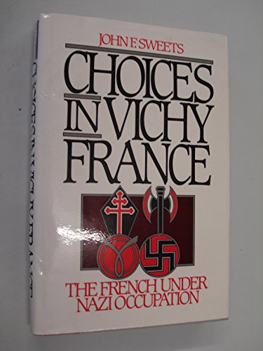 9780195037517: Choices in Vichy France: The French Under Nazi Occupation