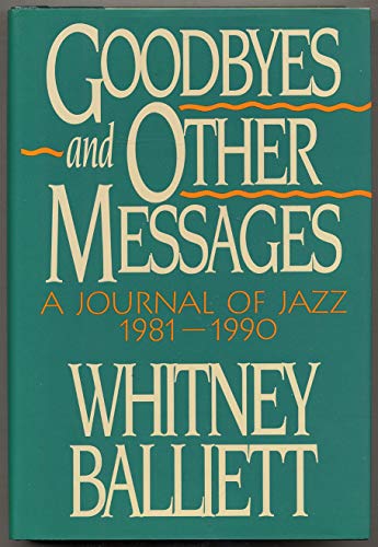 9780195037579: Goodbyes and Other Messages: A Journal of Jazz, 1981-1990