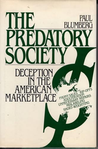 Imagen de archivo de The Predatory Society: Deception in the American Marketplace a la venta por WorldofBooks