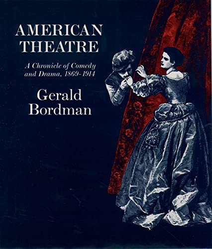 9780195037647: American Theatre: A Chronicle of Comedy and Drama: 1869-1914