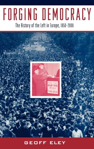 9780195037845: Forging Democracy: The History of the Left in Europe, 1850-2000