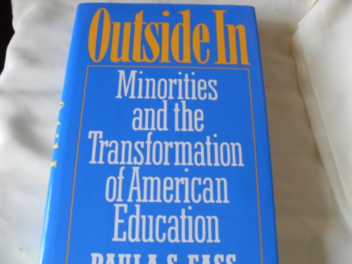 9780195037906: Outside In: Minorities and the Transformation of American Education