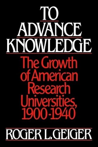 Beispielbild fr To Advance Knowledge : The Growth of American Research Universities, 1900-1940 zum Verkauf von Better World Books