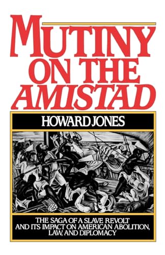 Beispielbild fr Mutiny on the Amistad: The Saga of a Slave Revolt and Its Impact on American Abolition, Law, and Diplomacy zum Verkauf von Wonder Book