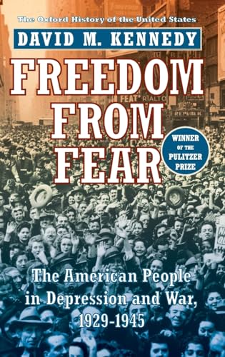 Imagen de archivo de Freedom from Fear : The American People in Depression and War, 1929-1945 a la venta por Better World Books