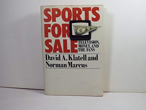 Beispielbild fr Sports for Sale : Television, Money, and the Fans zum Verkauf von Better World Books: West