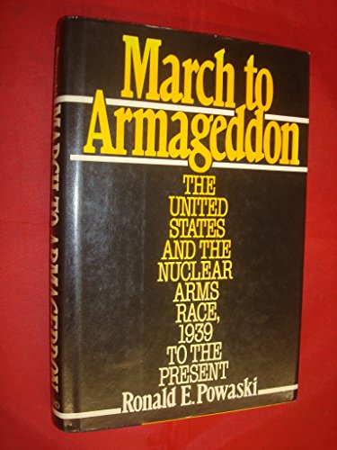 9780195038781: March to Armageddon: The United States and the Nuclear Arms Race, 1939 to the Present