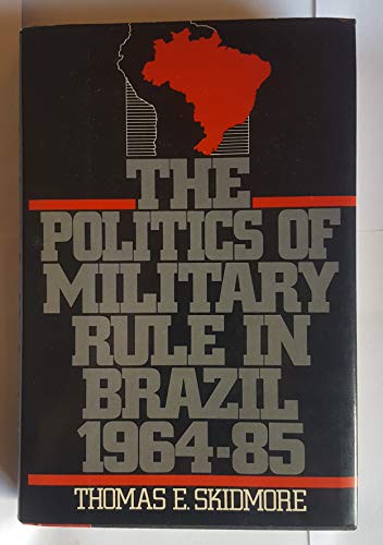 9780195038989: The Politics of Military Rule in Brazil, 1964-85