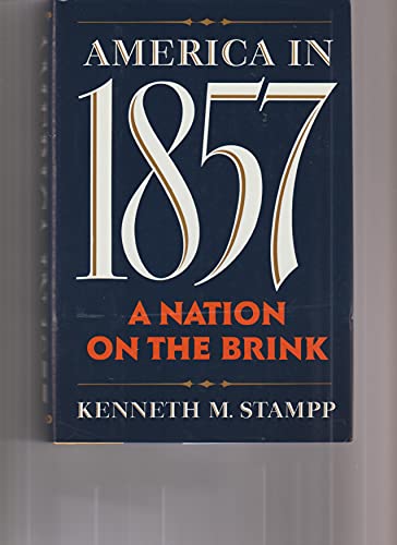 9780195039023: America in 1857: A Nation on the Brink