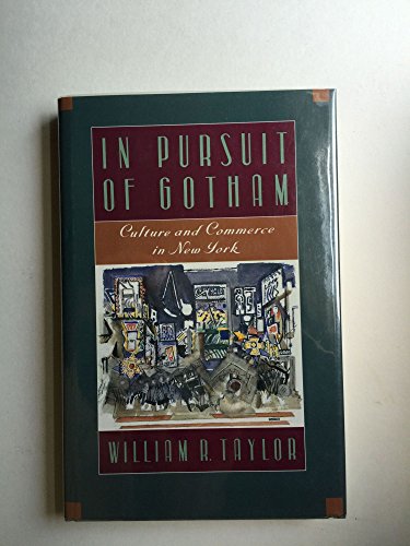 Stock image for In Pursuit of Gotham: Culture and Commerce in New York for sale by WorldofBooks