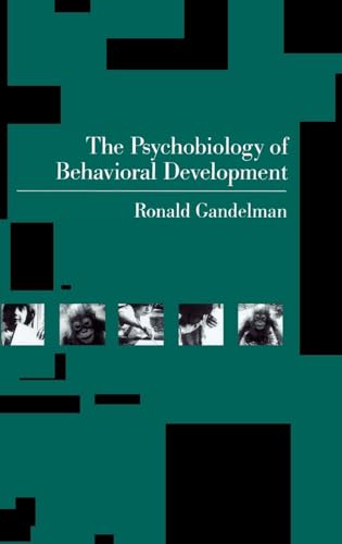 9780195039412: The Psychobiology of Behavioral Development
