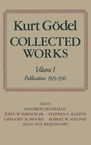 Beispielbild fr Kurt Godel: Collected Works. Volume I: Publications 1929-1936 zum Verkauf von Zubal-Books, Since 1961