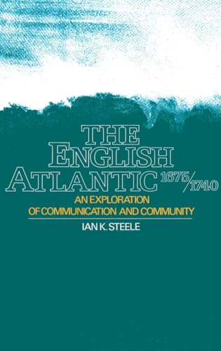 Imagen de archivo de The English Atlantic, 1675-1740 : An Exploration of Communication and Community a la venta por Better World Books