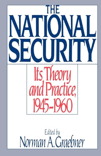 Beispielbild fr The National Security: Its Theory and Practice, 1945-1960 zum Verkauf von Wonder Book