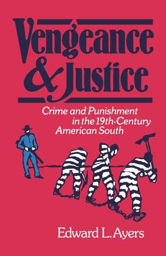 Beispielbild fr Vengeance and Justice: Crime and Punishment in the Nineteenth-Century American South zum Verkauf von SecondSale