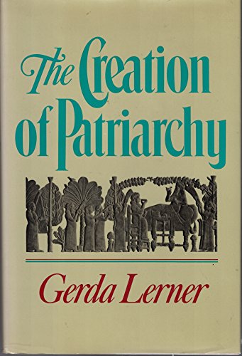 The Creation of Patriarchy (Women and History) - Lerner, Gerda