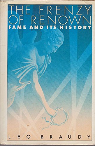 Stock image for The Frenzy of Renown : Fame and Its History for sale by Better World Books: West
